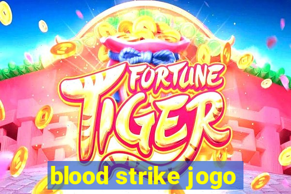 blood strike jogo